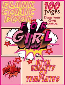 blank comic book for girl with  Variety  of  Templates Draw your Own comics, dogman: Comic Sketch Notebook (8.5x11, 100 Pages) Create Your Own Comic ... Your Kids or Teens Talent and Creativity