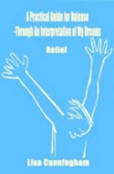Paperback A Practical Guide for Release-Through an Interpretation of My Dreams: Relief Book