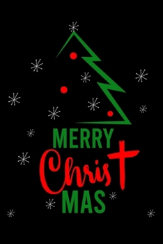 Notebook: Merry Christ Mas Christmas Christian Jesus Religious Holiday Black Lined Journal Writing Diary - 120 Pages 6 x 9