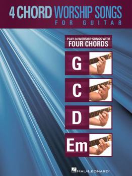 Paperback 4-Chord Worship Songs for Guitar: Play 25 Worship Songs with Four Chords: G-C-D-Em Book