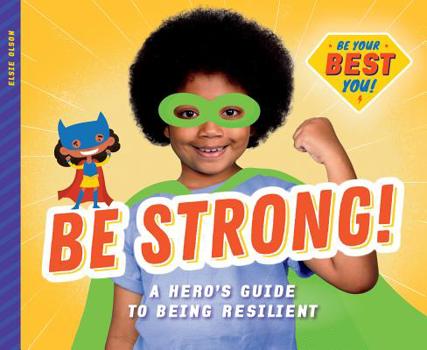 Library Binding Be Strong!: A Hero's Guide to Being Resilient Book