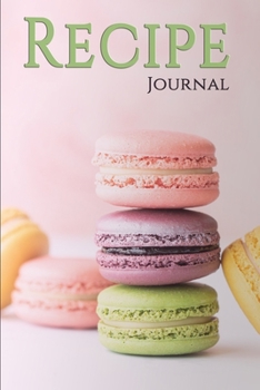 Paperback Recipe Journal: a recipe book for French macaron and other pretty dessert lovers Book