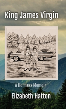 Hardcover King James Virgin: A Holiness Memoir Book