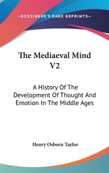 Hardcover The Mediaeval Mind V2: A History Of The Development Of Thought And Emotion In The Middle Ages Book