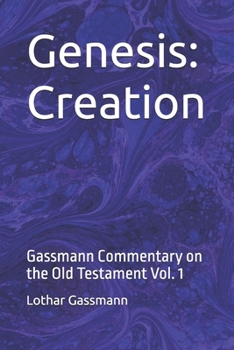 Genesis: Creation: Gassmann Commentary on the Old Testament Vol. 1