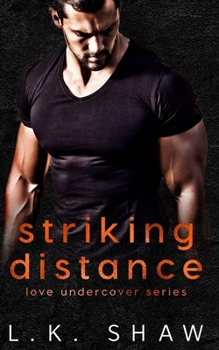 Striking Distance: A Cartel Romance (Love Undercover)