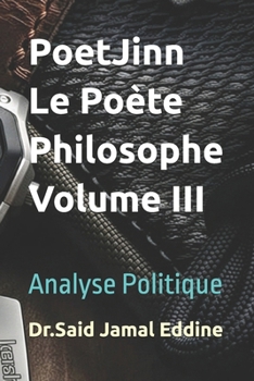 PoetJinn : Le Poète Philosophe Volume III: Analyse Politique (French Edition)