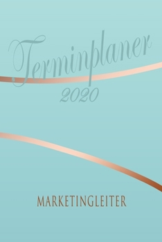 Paperback Marketingleiter - Planer 2020: Terminplaner f?r Marketingleiter - Organizer f?r 2020, Businessplaner, Berufskalender, Arbeitsplaner, Aufgabenplaner [German] Book