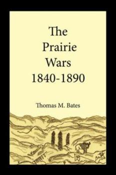 Paperback The Prairie Wars 1840-1890 Book