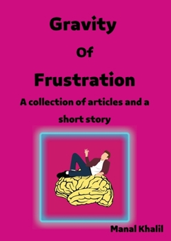 Paperback Gravit Of Frustration: A carrot and a stick: a collection of articles and a short story that talks about the idea of reward and punishment, o Book