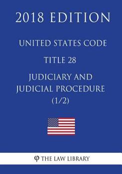 Paperback United States Code - Title 28 - Judiciary and Judicial Procedure (1/2) (2018 Edition) Book