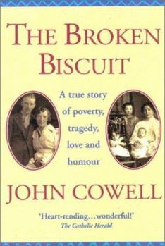 Paperback The Broken Biscuit: A True Story of Poverty, Tragedy, Love and Humour Book