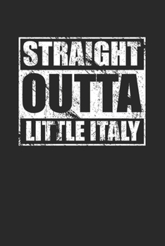 Straight Outta Little Italy 120 Page Notebook Lined Journal for Italian Heritage Pride NYC