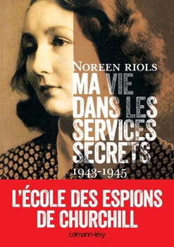 Hardcover Ma Vie Dans Les Services Secrets 1943-1945: L'Ecole Des Espions de Churchill [French] Book