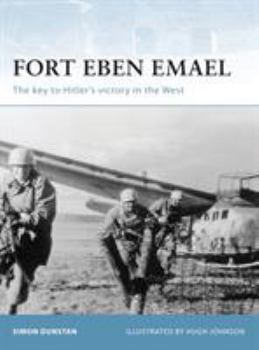 Fort Eben Emael: The Key to Hitler's Victory in the West (Fortress) - Book #30 of the Osprey Fortress