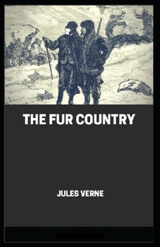 Paperback The Fur Country Annotated Book