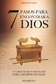 Paperback 7 Pasos para encontrar a Dios: UN SECRETO REVELADO PARA TIEMPOS FINALES Book