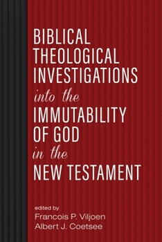 Biblical Theological Investigations into the Immutability of God in the New Testament