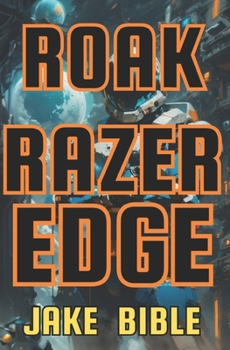 Roak: Razer Edge (Roak: Galactic Bounty Hunter)