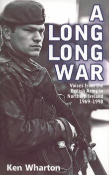 Paperback A Long Long War: Voices from the British Army in Northern Ireland 1969-98 Book