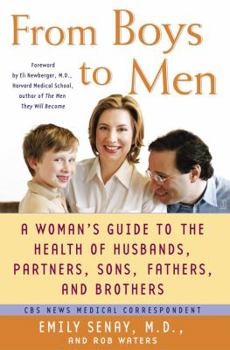 Paperback From Boys to Men: A Woman's Guide to the Health of Husbands, Partners, Sons, Fathers, and Brothers Book