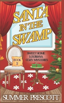 Santa in the Swamp (SWEET HOME LOUISIANA COZY MYSTERIES)