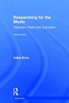 Hardcover Researching for the Media: Television, Radio and Journalism Book