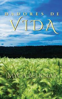 Paperback Dadores de vida (Life Givers Spanish Edition) [Spanish] Book