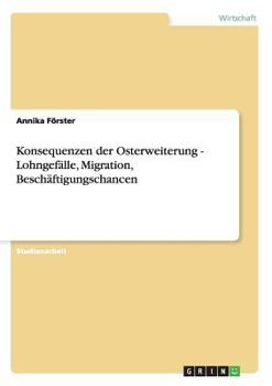 Paperback Konsequenzen der Osterweiterung - Lohngefälle, Migration, Beschäftigungschancen [German] Book