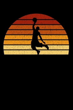 Basketball Player Notebook: Vintage Sunset Basketball 6 x 9 Dotted Dot Grid Journal Gift For Basketball Players And Basketballers (108 Pages)