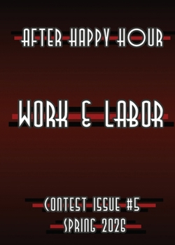 Paperback After Happy Hour Contest Issue #5: Work & Labor Book