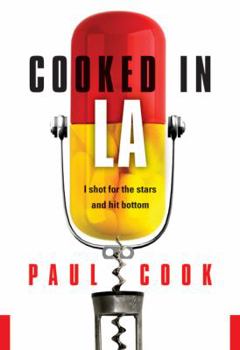 Hardcover Cooked in LA: I Shot for the Stars and Hit Bottom Book