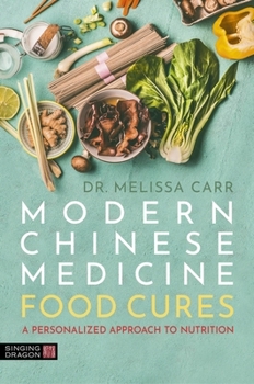 Paperback Modern Chinese Medicine Food Cures: A Personalized Approach to Nutrition Book