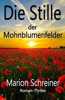 Paperback Die Stille der Mohnblumenfelder, spannender Roman-Thriller [German] Book