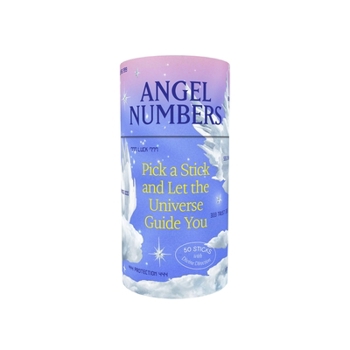 Paperback Angel Numbers: Pick a Stick and Let the Universe Guide You--50 Sticks with Divine Direction Book