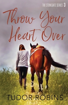 Throw Your Heart Over (Stonegate Series) - Book #3 of the Stonegate