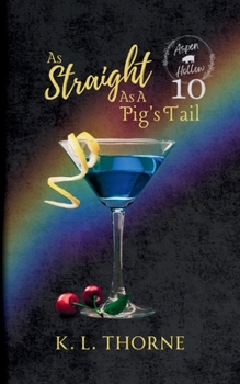 As Straight As A Pig's Tail: Aspen Hollow Book 10 (The Aspen Hollow Series)