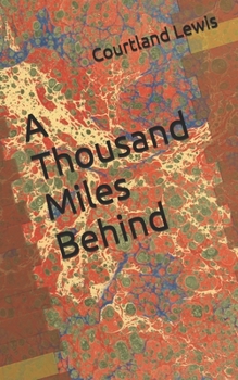 A Thousand Miles Behind