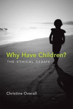 Hardcover Why Have Children?: The Ethical Debate Book