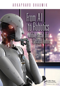Paperback From AI to Robotics: Mobile, Social, and Sentient Robots Book
