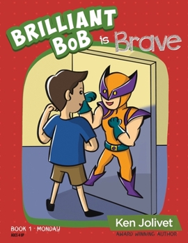 Hardcover Brilliant Bob is Brave Book