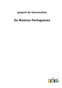 Paperback Os Musicos Portuguezes [Portuguese] Book