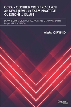 Paperback Ccra - Certified Credit Research Analyst (Level 2) Exam Practice Questions & Dumps: EXAM STUDY GUIDE FOR CCRA LEVEL-2 (AIWMI) Exam Prep LATEST VERSION Book