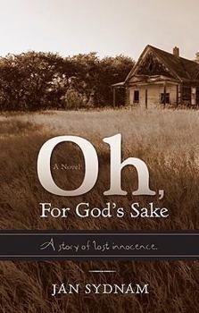 Paperback Oh, for God's Sake: A Story of Lost Innocence Book