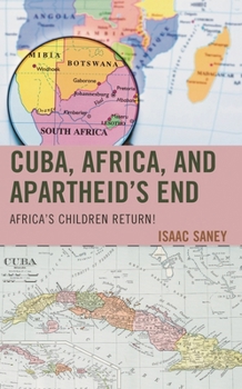 Paperback Cuba, Africa, and Apartheid's End: Africa's Children Return! Book