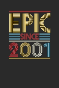 Epic Since 2001: Blank Lined Notebook (6 x 9 - 120 pages) Birthday Themed Notebook for Daily Journal, Diary, and Gift
