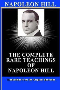 Paperback Napoleon Hill: The Complete Rare Teachings of Napoleon Hill Book