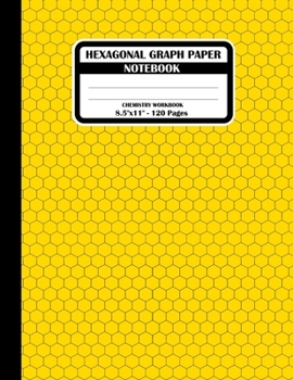 Paperback Hexagonal Graph Paper Notebook. Chemistry Workbook: Hexagon Journal for Drawing Organic Chemistry Carbon Chains Or Structures, Each Hexagon Side 0.2". Book