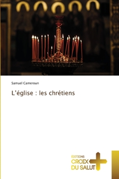 Paperback L'église: les chrétiens [French] Book