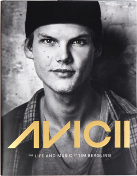 Hardcover Avicii: The Life and Music of Tim Bergling (Famous DJ Biography, Avicii Photography Book, Tim Bergling Flashbacks) Book